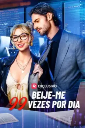 Beije me 99 Vezes por Dia